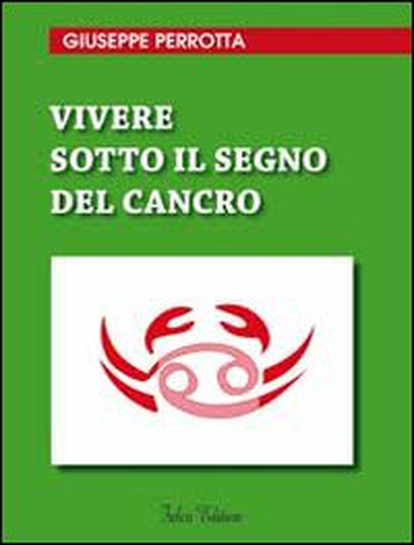 Vivere sotto il segno del cancro - Librerie.coop Vivere sotto il segno del cancro - Librerie.coop
