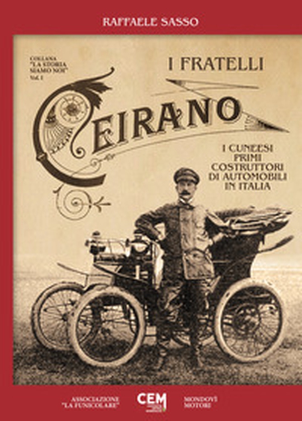 I fratelli Ceirano. I cuneesi primi costruttori di automobili in Italia - Librerie.coop I fratelli Ceirano. I cuneesi primi costruttori di automobili in Italia - Librerie.coop