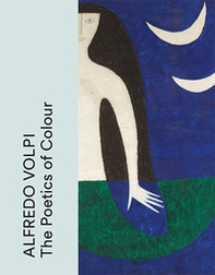 Alfredo Volpi. The poetics of colour. Ediz. inglese, francese e portoghese - Librerie.coop