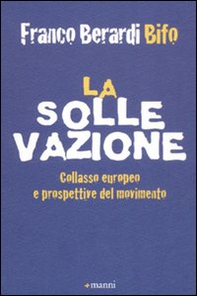 La sollevazione. Collasso europeo e prospettive del movimento - Librerie.coop