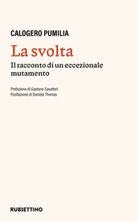 La svolta. Il racconto di un accezionale mutamento - Librerie.coop