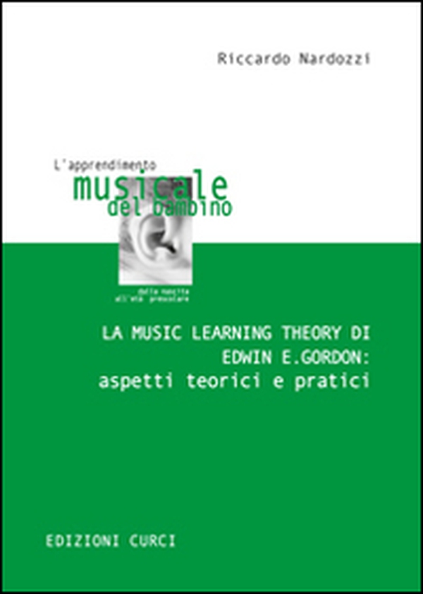 La Music Learning Theory di Edwin E. Gordon: aspetti teorici e pratici - Librerie.coop La Music Learning Theory di Edwin E. Gordon: aspetti teorici e pratici - Librerie.coop
