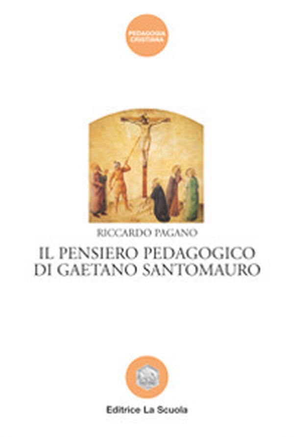 Il pensiero pedagogico di Gaetano Santomauro - Librerie.coop Il pensiero pedagogico di Gaetano Santomauro - Librerie.coop