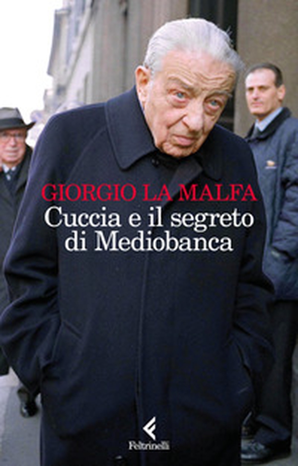 Cuccia e il segreto di Mediobanca - Librerie.coop Cuccia e il segreto di Mediobanca - Librerie.coop
