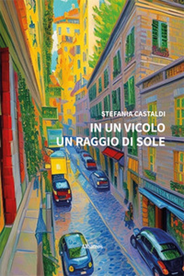 In un vicolo un raggio di sole - Librerie.coop In un vicolo un raggio di sole - Librerie.coop