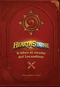 Hearthstone. Il libro di ricette del locandiere - Librerie.coop