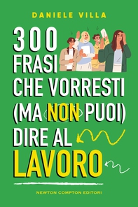 300 frasi che vorresti (ma non puoi) dire al lavoro - Librerie.coop