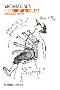 Il cuore articolare. Un dispositivo coretico - Librerie.coop