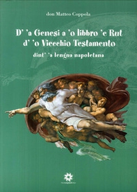 D' 'a Genesi a 'o libbro 'e Rut d'o Vicchio Tistamento. Dint a lengua napoletana - Librerie.coop