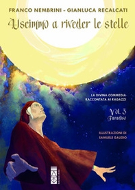 Uscimmo a riveder le stelle. La Divina Commedia raccontata ai ragazzi - Vol. 3 - Librerie.coop Uscimmo a riveder le stelle. La Divina Commedia raccontata ai ragazzi - Vol. 3 - Librerie.coop