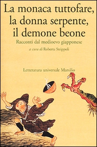 La monaca tuttofare, la donna serpente, il demone beone. Racconti dal medioevo giapponese - Librerie.coop
