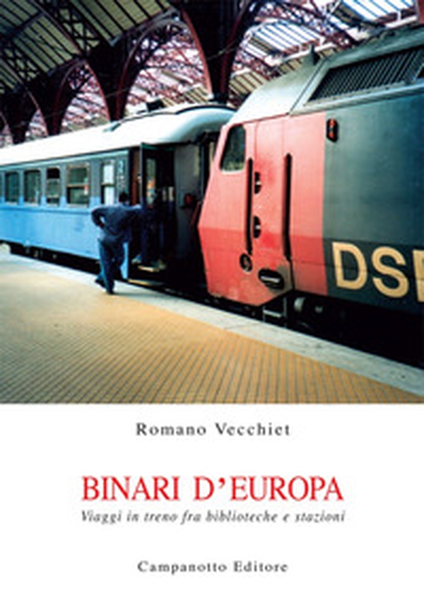 Binari d'Europa. Viaggi in treno fra biblioteche e stazioni - Librerie.coop Binari d'Europa. Viaggi in treno fra biblioteche e stazioni - Librerie.coop