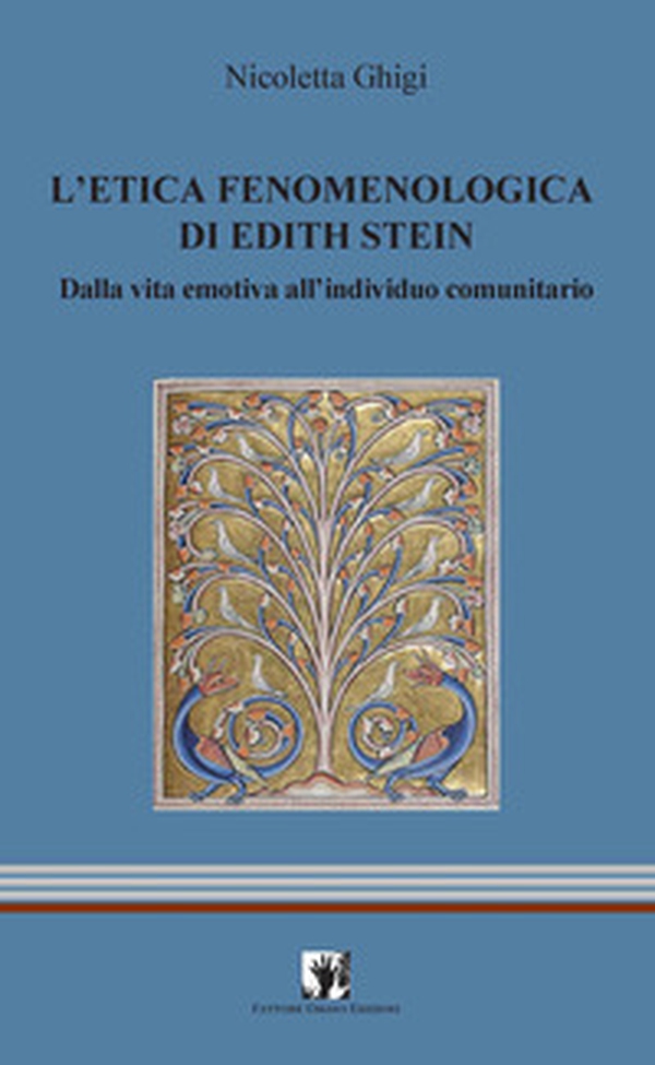 L'etica fenomenologia di Edith Stein. Dalla vita emotiva all'individuo comunitario - Librerie.coop L'etica fenomenologia di Edith Stein. Dalla vita emotiva all'individuo comunitario - Librerie.coop