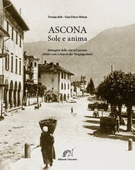 Ascona sole e anima. Immagini della vita nel passato. Ediz. italiana e tedesca - Librerie.coop