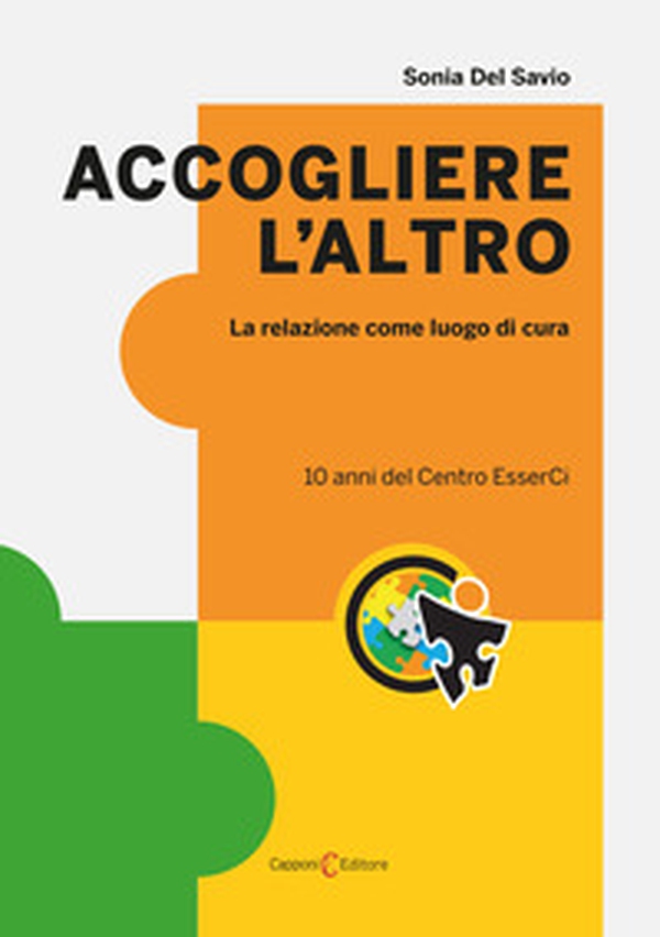 Accogliere l'altro. La relazione come luogo di cura - Librerie.coop Accogliere l'altro. La relazione come luogo di cura - Librerie.coop