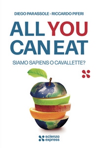 All you can eat. Siamo sapiens o cavallette? - Librerie.coop