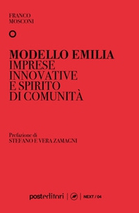 Modello Emilia. Imprese innovative e spirito di comunità - Librerie.coop Modello Emilia. Imprese innovative e spirito di comunità - Librerie.coop