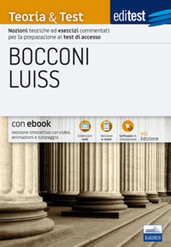 Editest. Bocconi Luiss. Teoria & test Nozioni teoriche ed esercizi commentati per la preparazione ai test di ammissione - Librerie.coop Editest. Bocconi Luiss. Teoria & test Nozioni teoriche ed esercizi commentati per la preparazione ai test di ammissione - Librerie.coop