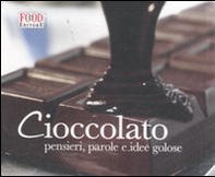 Cioccolato. Pensieri, parole e idee golose - Librerie.coop