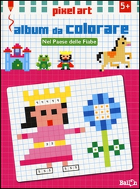 Nel paese delle fiabe. Album da colorare. Pixel art - Librerie.coop