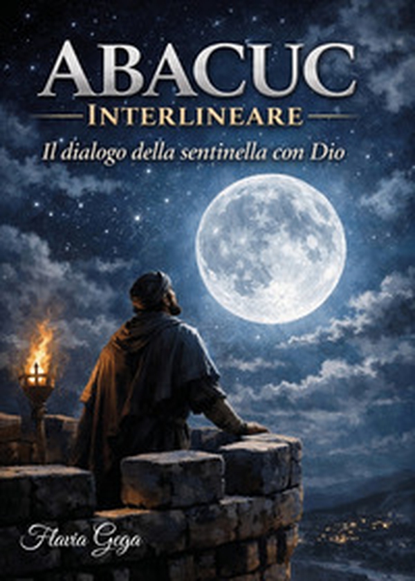 Abacuc interlineare. Il dialogo della sentinella con Dio - Librerie.coop
