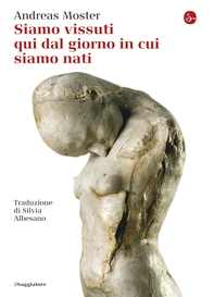 Siamo vissuti qui dal giorno in cui siamo nati - Librerie.coop Siamo vissuti qui dal giorno in cui siamo nati - Librerie.coop