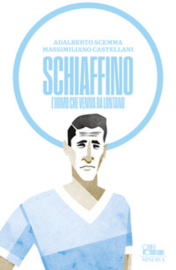 Schiaffino. L'uomo che veniva da lontano - Librerie.coop