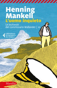 L'uomo inquieto. Le inchieste del commissario Wallander - Vol. 10 - Librerie.coop L'uomo inquieto. Le inchieste del commissario Wallander - Vol. 10 - Librerie.coop