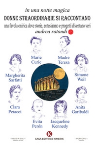 In una notte magica donne straordinarie si raccontano. Una favola onirica dove storie, entusiasmo e progetti diventano veri - Librerie.coop