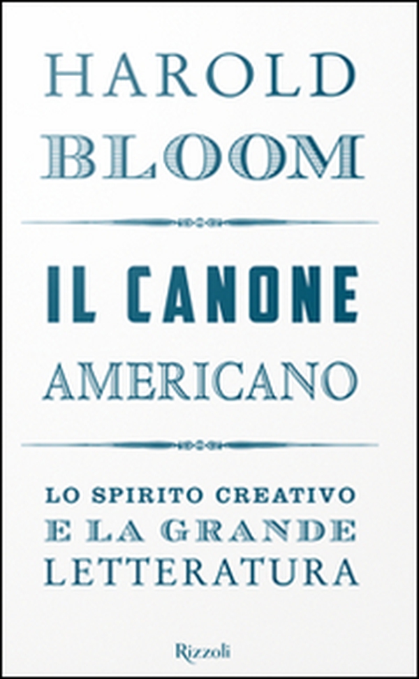 Il canone americano. Lo spirito creativo e la grande letteratura - Librerie.coop Il canone americano. Lo spirito creativo e la grande letteratura - Librerie.coop