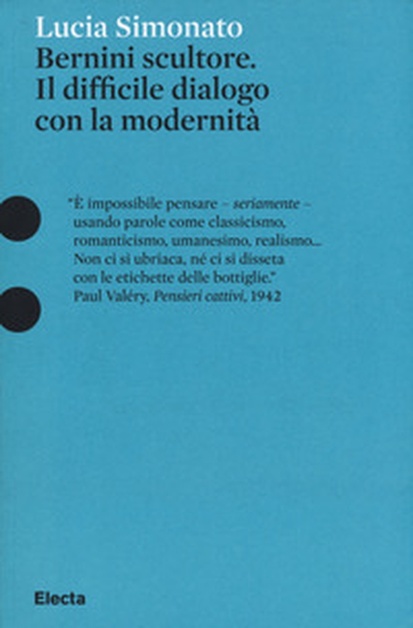 Bernini scultore. Il difficile dialogo con la modernità - Librerie.coop Bernini scultore. Il difficile dialogo con la modernità - Librerie.coop
