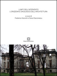 I limiti dell'intervento. L'orizzonte oikologico dell'architettura - Librerie.coop