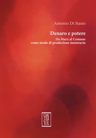 Denaro e potere. Da Marx al Comune come modo di produzione monetario - Librerie.coop
