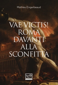 Vae victis! Roma davanti alla sconfitta - Librerie.coop