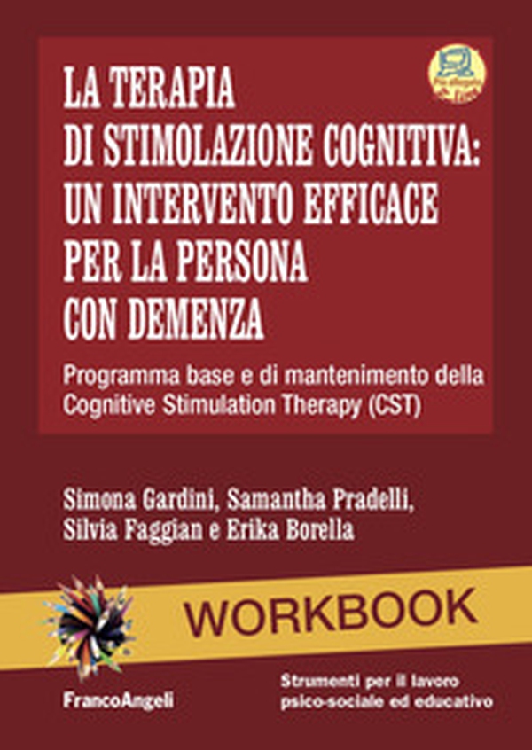 La terapia di stimolazione cognitiva: un intervento efficace per la persona con demenza. Programma base e di mantenimento della Cognitive Stimulation Therapy (CST) - Librerie.coop La terapia di stimolazione cognitiva: un intervento efficace per la persona con demenza. Programma base e di mantenimento della Cognitive Stimulation Therapy (CST) - Librerie.coop