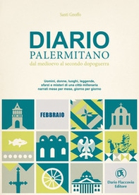 Diario palermitano. Dal medioevo al secondo dopoguerra. Uomini, donne, luoghi, leggende, sfarzi e misteri di una città millenaria - Librerie.coop