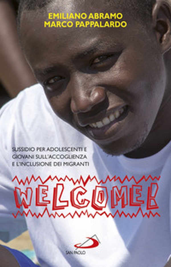 Welcome. Sussidio sull'accoglienza dei migranti per ragazzi, adolescenti e giovani - Librerie.coop Welcome. Sussidio sull'accoglienza dei migranti per ragazzi, adolescenti e giovani - Librerie.coop