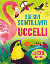 Uccelli. Adesivi scintillanti - Librerie.coop