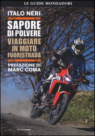 Sapore di polvere. Viaggiare in moto fuoristrada - Librerie.coop