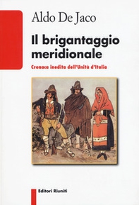 Il brigantaggio meridionale. Cronaca inedita dell'Unità d'Italia - Librerie.coop