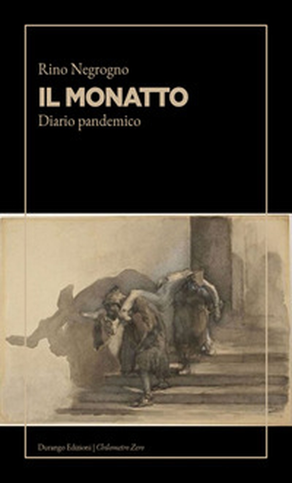 Il monatto. Diario pandemico - Librerie.coop Il monatto. Diario pandemico - Librerie.coop