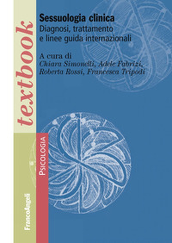 Sessuologia clinica. Diagnosi, trattamento e linee guida internazionali - Librerie.coop Sessuologia clinica. Diagnosi, trattamento e linee guida internazionali - Librerie.coop