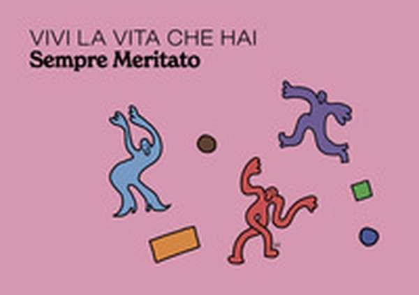 Vivi la vita che hai sempre meritato - Librerie.coop Vivi la vita che hai sempre meritato - Librerie.coop
