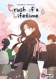 Crush of a lifetime - Vol. 6 - Librerie.coop
