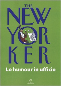 The New Yorker. Lo humour in ufficio - Librerie.coop