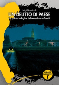 Un delitto di paese. La quinta indagine del commissario Torrisi - Librerie.coop