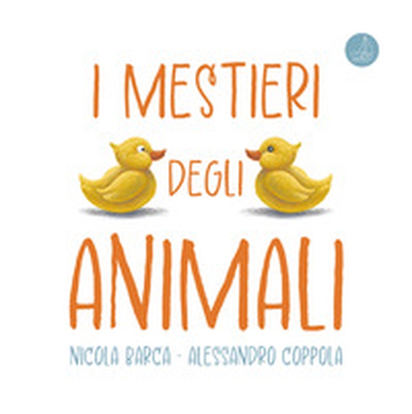 I mestieri degli animali - Librerie.coop I mestieri degli animali - Librerie.coop