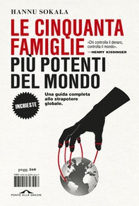 Le cinquanta famiglie più potenti del mondo - Librerie.coop