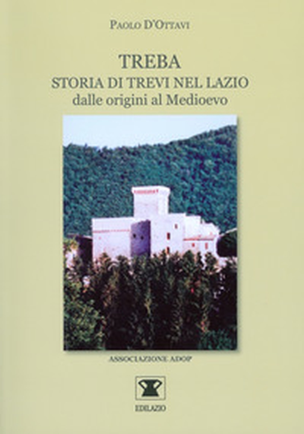 Treba. Storia di Trevi nel Lazio dalle origini al Medioevo - Librerie.coop