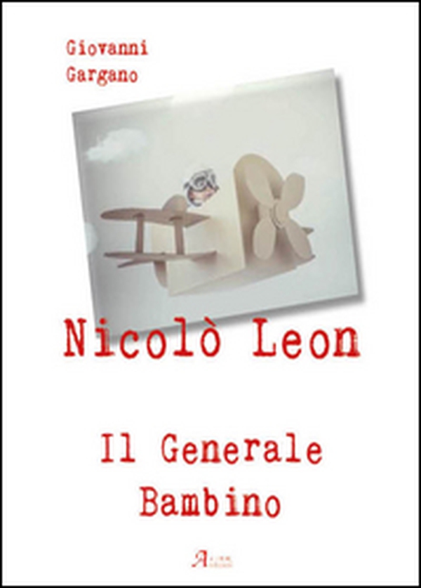 Nicolò Leon il generale bambino - Librerie.coop Nicolò Leon il generale bambino - Librerie.coop